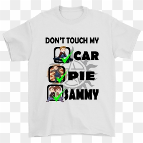 Dean Winchester Don"t Touch My Car Pie Sammy Shirts - Active Shirt, HD Png Download - dean winchester png