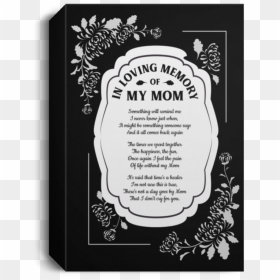 In Loving Memory Of My Mom Something Will Remind Me - Illustration, HD Png Download - in loving memory png