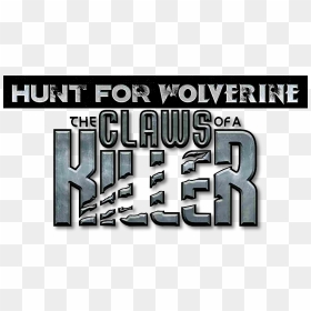 Hunt For Wolverine Claws Of A Killer Logo - Graphic Design, HD Png Download - wolverine claws png
