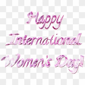 #happy International Women"s Day - Calligraphy, HD Png Download - women's day png