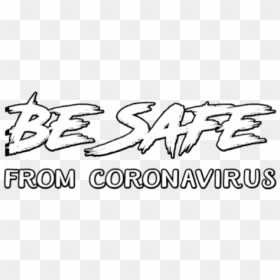 Be Safe From Coronavirus Text Png - Calligraphy, Transparent Png - picsart text png
