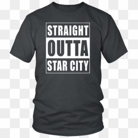 Straight Outta Star City Shirt - Football Lineman Mom Shirts, HD Png Download - katherine mcnamara png