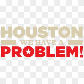 Houston, We Have A Problem - Have A Problem, HD Png Download - problem png