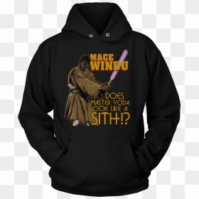 Stay Strapped Or Get Clapped Hoodie, HD Png Download - mace windu png