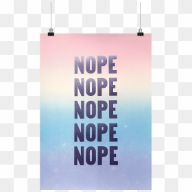 Transparent Nope Png - Poster, Png Download - nope png