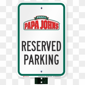 Reserved Parking Sign, Papa Johns Pizza - Papa Johns Pizza, HD Png Download - papa johns logo png