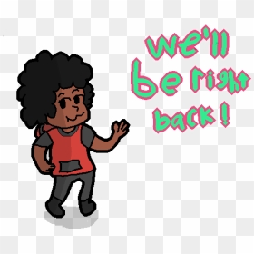We"ll Be Right Back , Png Download - Cartoon, Transparent Png - be right back png
