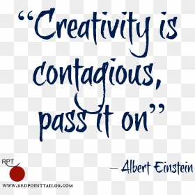 Creativity, Motivation Dose, Unleash Your Motivation, - Creativity Is Contagious Pass It On Quote, HD Png Download - albert einstein png