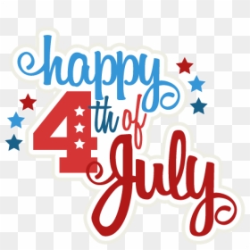Happy 4th Of July Clipart Happy 4th Of July Svg Scrapbook - Clipart Happy 4th Of July, HD Png Download - happy 4th of july png