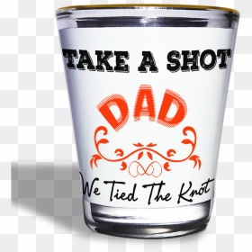 Take A Shot Dad - Pint Glass, HD Png Download - tequila shot png