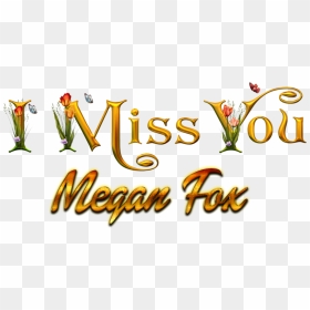 Megan Fox Missing You Name Png - Calligraphy, Transparent Png - megan fox png
