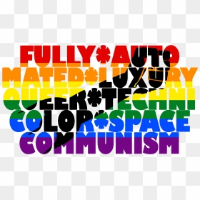 Fully Automated Luxury Queer Space Communism , Png - Poster, Transparent Png - communism png