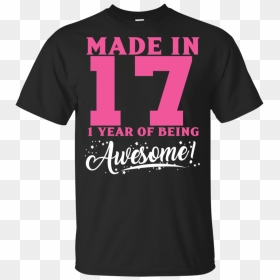 Made In 2017 Awesome 1st Birthday Pink Girl Kid T-shirt - Active Shirt, HD Png Download - 1st birthday png pink
