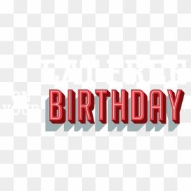 Eat Free On Your Bday Logo - Graphic Design, HD Png Download - bday png