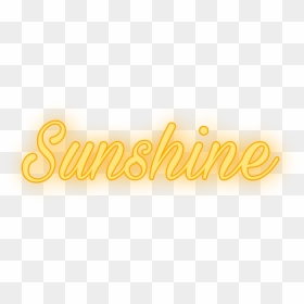 #light #neon #sunshine #text #sun #sentence #word #lights - Calligraphy, HD Png Download - sunshine effect png