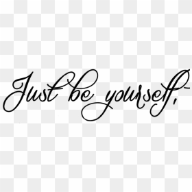 Transparent Be Yourself Clipart - Just Be Yourself Png, Png Download - png pictures for photoscape