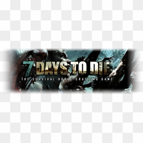 7 Days To Die Wallpaper Px, , Png Download - 7days To Die Game, Transparent Png - 7 days to die png