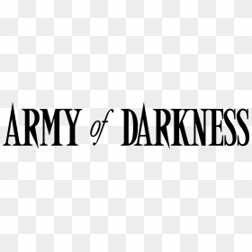 Army Of Darkness - Army Of Darkness Font, HD Png Download - darkness png