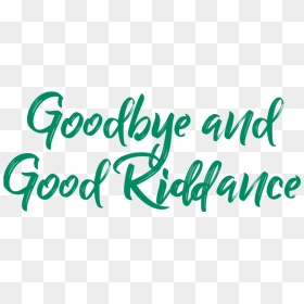 Join Us In Saying Goodbye To Our Old, Broken Tax Code - Calligraphy, HD Png Download - goodbye png