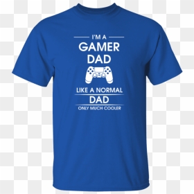 I"m A Gamer Dad Fathers Gift Advanced Warfare Console - Stepping Into 57 Like A Boss, HD Png Download - advanced warfare png
