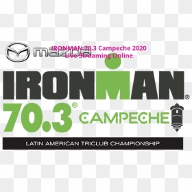 3 Campeche 2020 Live Streaming Online - Ironman 70.3, HD Png Download - ironman logo png