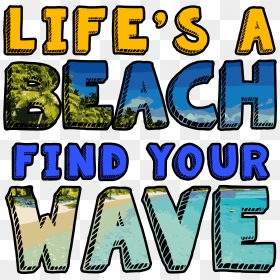 Life"s A Beach Find Your Waves Finding Yourself, Logo, HD Png Download - beach waves png
