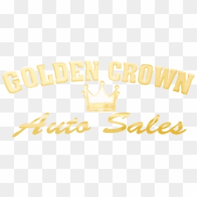 Golden Crown Auto Sales - Poster, HD Png Download - golden crown png