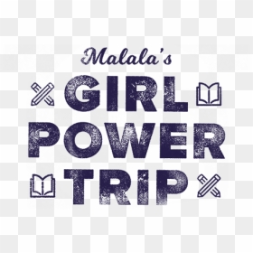 Malala Yousafzai Girl Power Trip, HD Png Download - girl power png
