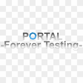 Portal Forever Testing Logo - Sign, HD Png Download - portal 2 logo png