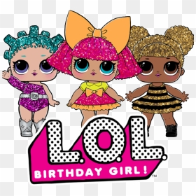 Custom Lol Surprise Dolls Birthday Girl T - Printable Lol Surprise Dolls, HD Png Download - lol surprise png