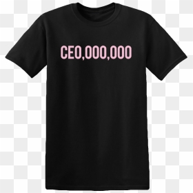 Ceo 000 000 Shirt, HD Png Download - 2 chainz png