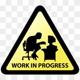 Funny Work In Progress Clipart , Png Download - Work In Progress Project, Transparent Png - work in progress png