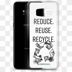 Reduce - Reuse - Recycle - Samsung Phone Case , Png - Iphone, Transparent Png - samsung phone png