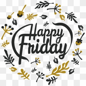 Happy Friday Png, Transparent Png - friday png