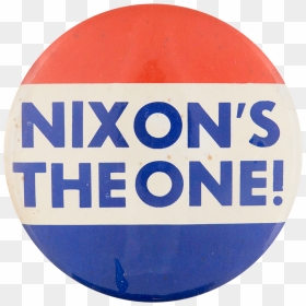 Nixon"s The One Red White And Blue Political Button - Circle, HD Png Download - red white and blue png