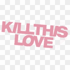 Kill This Love Transparent, HD Png Download - blackpink logo png