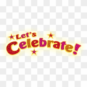 Let S Clip Art - Lets Celebrate Clip Art, HD Png Download - celebration images png