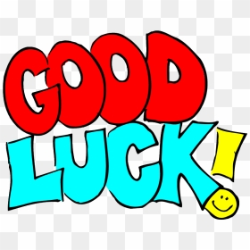 Good Luck Clipart - All The Best Clip Art, HD Png Download - best of luck png
