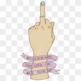 Finger, Kurt Cobain, Quote And Truth - Better To Be Hated Than Loved, HD Png Download - tumblr quote png
