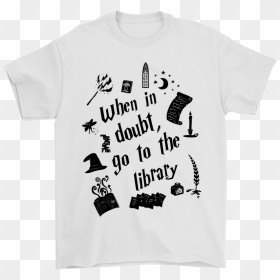 When In Doubt Go To The Library Harry Potter Shirts - Clip Art National Library Week, HD Png Download - doubt png