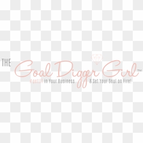 The Goal Digger Girl - Calligraphy, HD Png Download - instagram filter png