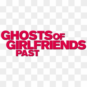 Ghosts Of Girlfriends Past , Png Download - Ghosts Of Girlfriends Past, Transparent Png - png girlfriends