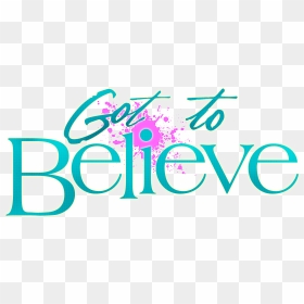 Got To Believefnl - Got To Believe, HD Png Download - got png