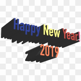 Happynew Year 2019 Dribbble Image 2019 Digital Art - Text Happy New Year 3d Png, Transparent Png - happy new year 3d png