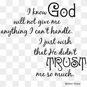 God Didn T Trust Me So Much, HD Png Download - style quotes png
