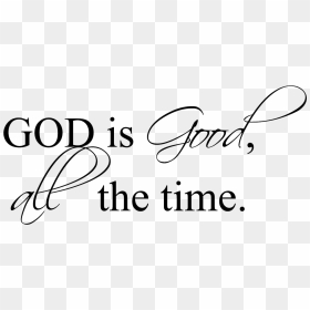 God Is Good Png - God Is Good Black And White, Transparent Png - good png