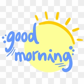 Good Morning Png High-quality Image - Good Morning Transparent Background, Png Download - good png