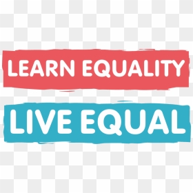 Learn Equality Live Equal Logo - Learn Equality Live Equal, HD Png Download - equal png