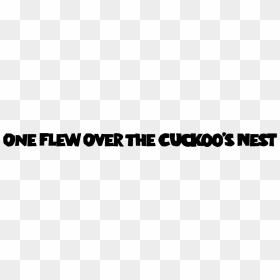 One Flew Over The Cuckoo"s Nest - One Flew Over The Cuckoo's Font, HD Png Download - nest logo png