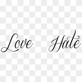 Tattoo Fonts Love Hate - Love Not Hate In Cursive, HD Png Download - hate png